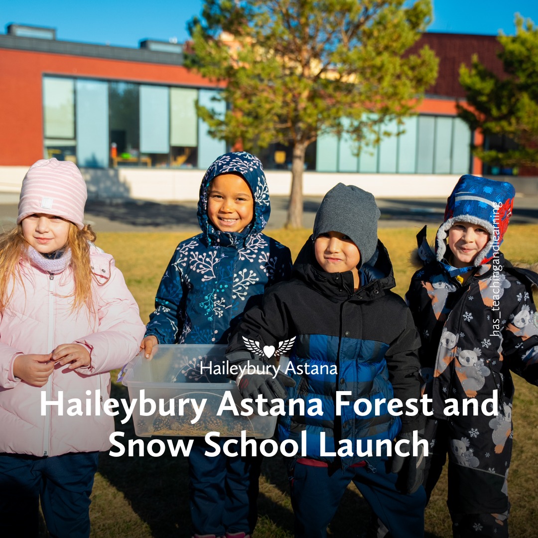 Haileybury Astana запускает инновационную программу "Forest and Snow School"